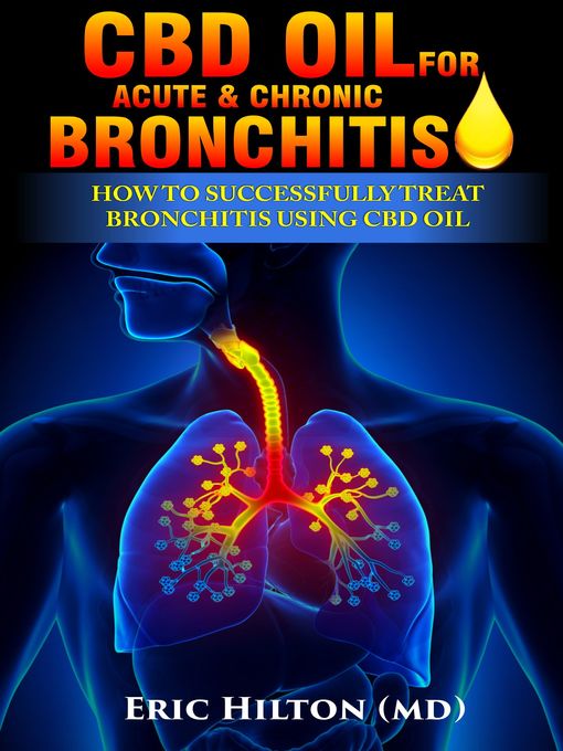 Upplýsingar um CBD OIL FOR ACUTE & CHRONIC BRONCHITIS eftir Eric Hilton (MD) - Biðlisti